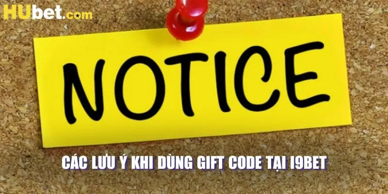 Các lưu ý khi dùng gift code tại I9BET