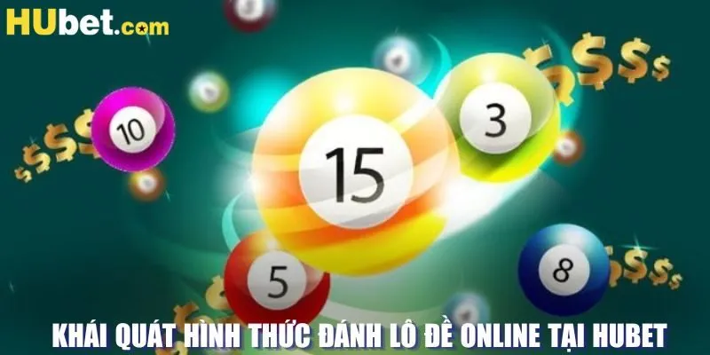 Khái quát hình thức đánh lô đề online tại HUBET